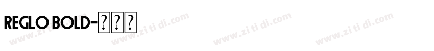 Reglo Bold字体转换